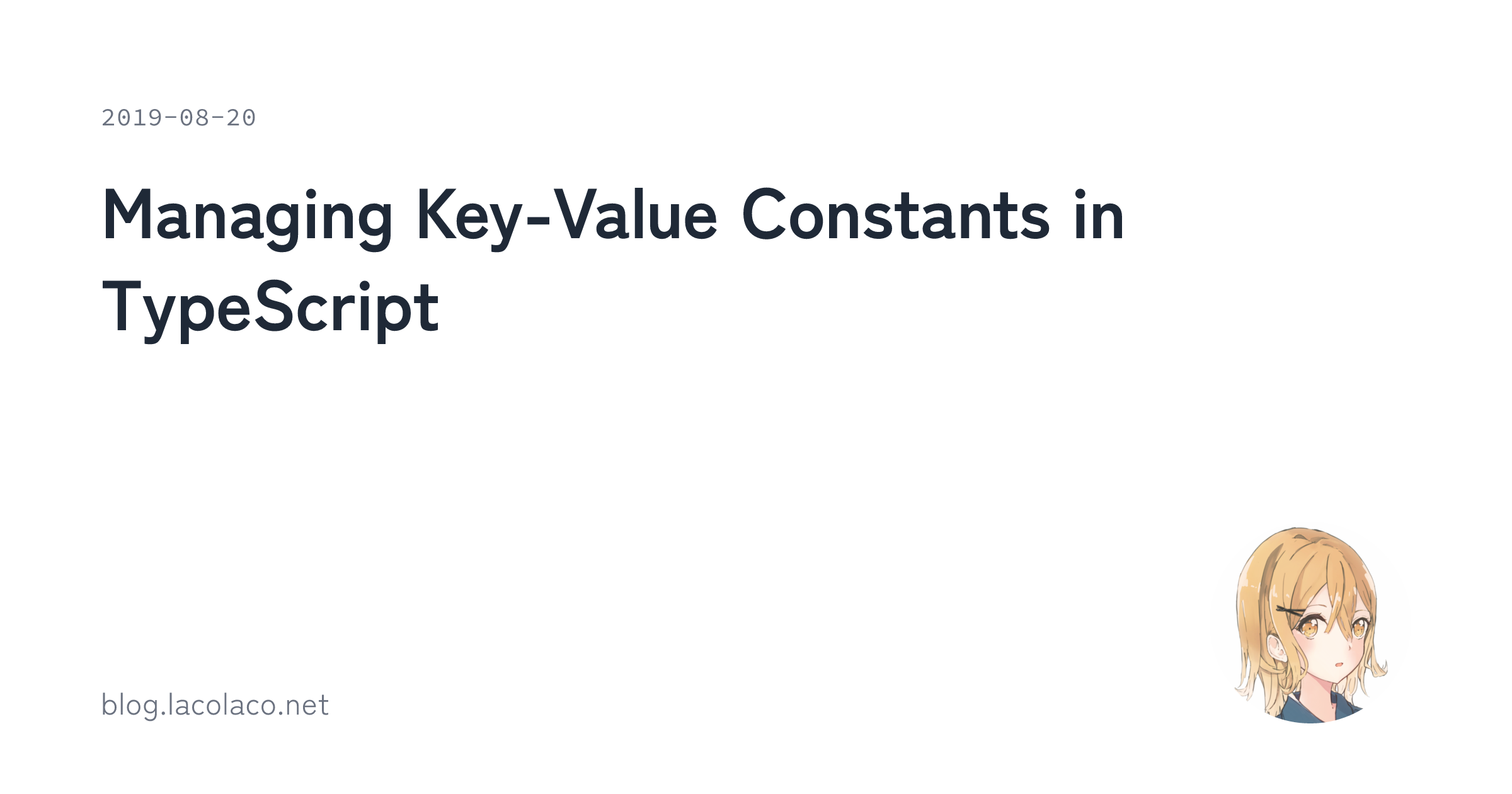 Virtual Key Constant Managing Key-Value Constants in TypeScript | lacolaco's marginalia